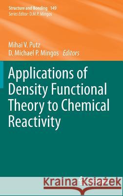 Applications of Density Functional Theory to Chemical Reactivity Mihai V. Putz D. Michael P. Mingos 9783642327520 Springer - książka