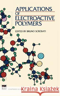 Applications of Electroactive Polymers Bruno Scrosati Ger Stienen 9780412414305 Chapman & Hall - książka