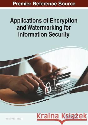Applications of Encryption and Watermarking for Information Security Boussif Mohamed   9781668449462 IGI Global - książka