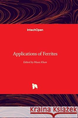 Applications of Ferrites Maaz Khan 9781837699445 Intechopen - książka