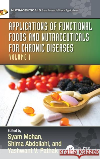 Applications of Functional Foods and Nutraceuticals for Chronic Diseases: Volume I Mohan, Syam 9781032072951 Taylor & Francis Ltd - książka