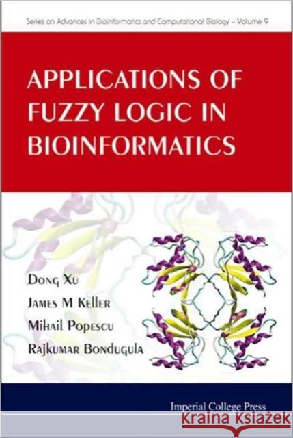Applications of Fuzzy Logic in Bioinformatics Xu, Dong 9781848162587 Imperial College Press - książka