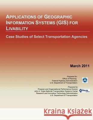 Applications of Geographic Information Systems for Livability U. S. Department of Transportation 9781494920722 Createspace - książka