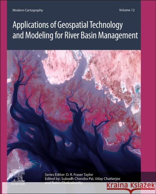 Applications of Geospatial Technology and Modeling for River Basin Management  9780443238901 Elsevier - książka