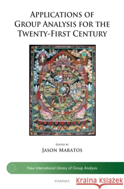 Applications of Group Analysis for the Twenty-First Century: Applications Maratos, Jason 9781782201137 Karnac Books - książka