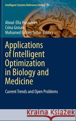 Applications of Intelligent Optimization in Biology and Medicine: Current Trends and Open Problems Hassanien, Aboul-Ella 9783319212111 Springer - książka