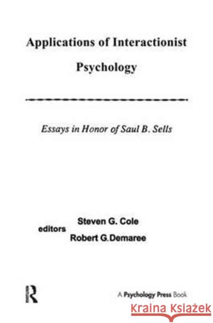 Applications of Interactionist Psychology: Essays in Honor of Saul B. Sells Steven G. Cole Robert Demaree William Curtis 9781138963672 Psychology Press - książka