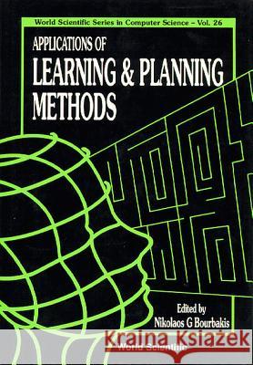 Applications of Learning and Planning Methods Nikolas G. Bourbakis 9789810205461 World Scientific Publishing Company - książka