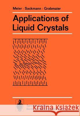 Applications of Liquid Crystals G. Meier E. Sackmann J. G. Grabmaier 9783642809569 Springer - książka