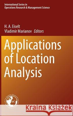 Applications of Location Analysis Ha Eiselt Vladimir Marianov H. a. Eiselt 9783319202815 Springer - książka