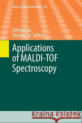 Applications of Maldi-Tof Spectroscopy Cai, Zongwei 9783642444524 Springer - książka