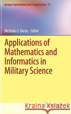 Applications of Mathematics and Informatics in Military Science Nicholas J. Daras 9781461441083 Springer - książka