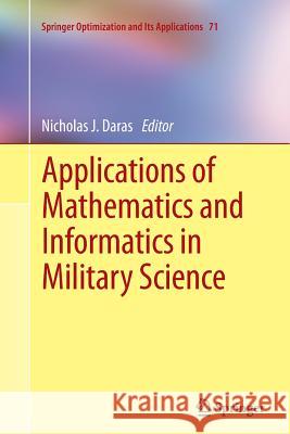 Applications of Mathematics and Informatics in Military Science Nicholas Daras 9781489994080 Springer - książka