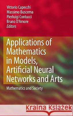 Applications of Mathematics in Models, Artificial Neural Networks and Arts: Mathematics and Society Capecchi, Vittorio 9789048185801 Springer - książka