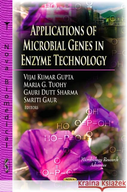 Applications of Microbial Genes in Enzyme Technology Vijai Kumar Gupta, Maria G Tuohy 9781624178085 Nova Science Publishers Inc - książka