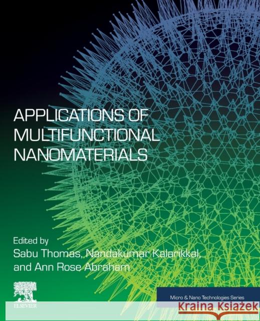 Applications of Multifunctional Nanomaterials Sabu Thomas Nandakumar Kalarikkal Ann Rose Abraham 9780128205570 Elsevier - książka