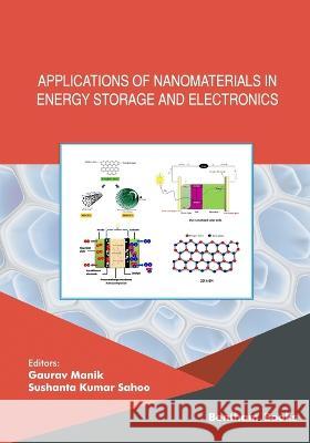 Applications of Nanomaterials in Energy Storage and Electronics Sushanta Kumar Sahoo Gaurav Manik 9789815050738 Bentham Science Publishers - książka