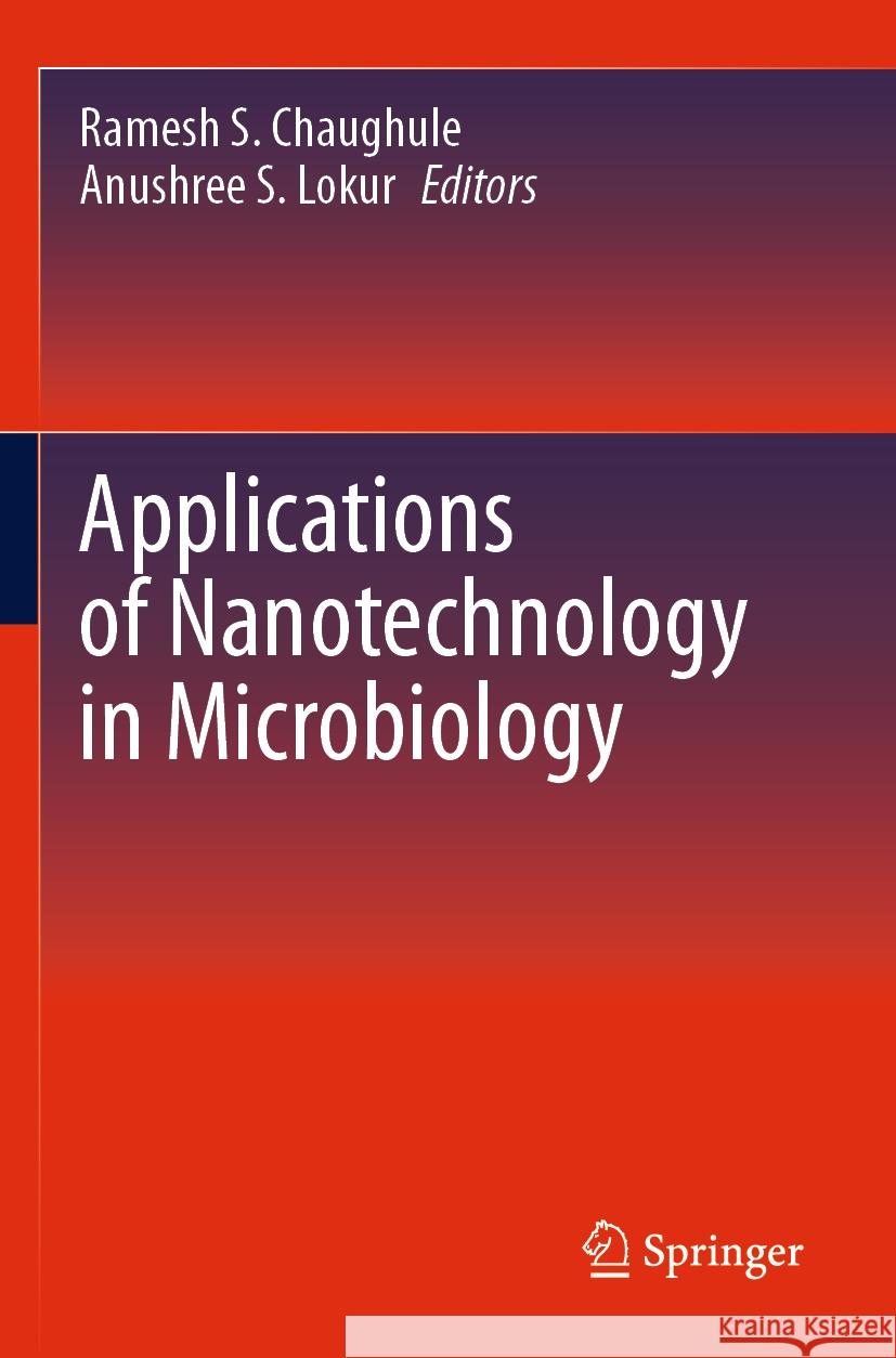 Applications of Nanotechnology in Microbiology Ramesh S. Chaughule, Anushree S. Lokur 9783031499357 Springer International Publishing AG - książka