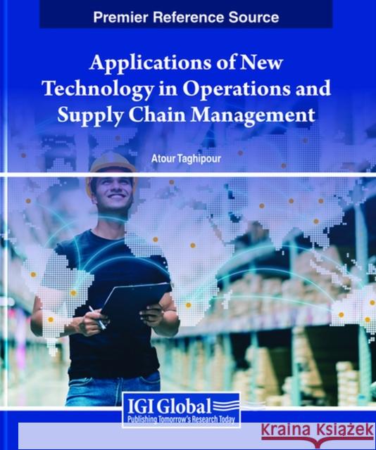 Applications of New Technology in Operations and Supply Chain Management  9798369315781 IGI Global - książka