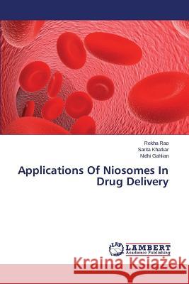 Applications Of Niosomes In Drug Delivery Rao Rekha 9783659509643 LAP Lambert Academic Publishing - książka