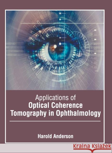 Applications of Optical Coherence Tomography in Ophthalmology Harold Anderson 9781639870530 Murphy & Moore Publishing - książka