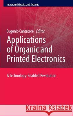 Applications of Organic and Printed Electronics: A Technology-Enabled Revolution Cantatore, Eugenio 9781461431596 Springer, Berlin - książka