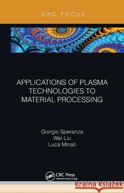 Applications of Plasma Technologies to Material Processing Giorgio Speranza Wei Liu Luca Minati 9780367788056 CRC Press - książka