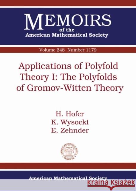Applications of Polyfold Theory I: The Polyfolds of Gromov-Witten Theory H. Hofer K. Wysocki E. Zehnder 9781470422035 American Mathematical Society - książka