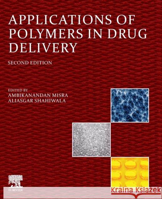 Applications of Polymers in Drug Delivery Ambikanandan Misra Aliasgar Shahiwala 9780128196595 Elsevier - książka