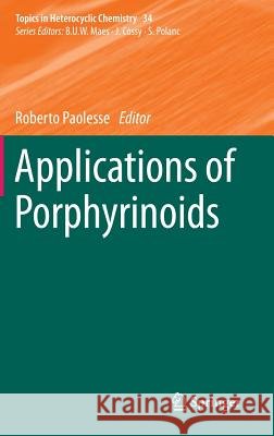 Applications of Porphyrinoids Roberto Paolesse 9783662439968 Springer - książka