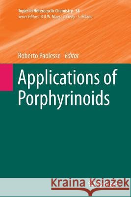 Applications of Porphyrinoids Roberto Paolesse 9783662510582 Springer - książka