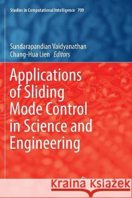 Applications of Sliding Mode Control in Science and Engineering Sundarapandian Vaidyanathan Chang-Hua Lien 9783319857046 Springer - książka