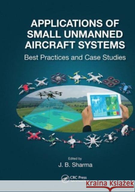 Applications of Small Unmanned Aircraft Systems: Best Practices and Case Studies J. B. Sharma 9781032475158 CRC Press - książka