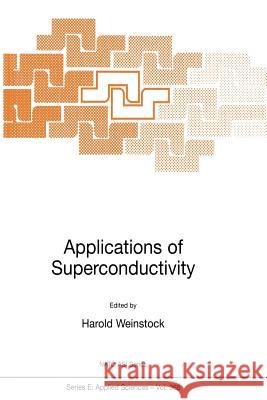 Applications of Superconductivity H. Weinstock 9789048153770 Not Avail - książka