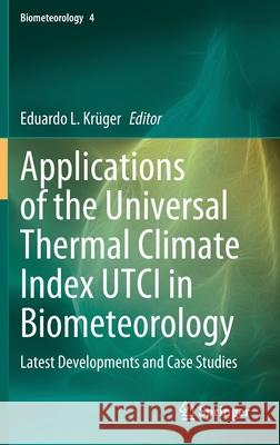 Applications of the Universal Thermal Climate Index Utci in Biometeorology: Latest Developments and Case Studies Kr 9783030767150 Springer - książka