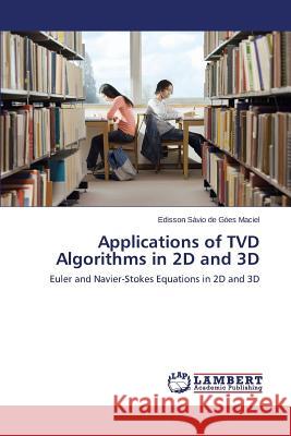 Applications of TVD Algorithms in 2D and 3D Góes Maciel Edisson Sávio de 9783659510007 LAP Lambert Academic Publishing - książka