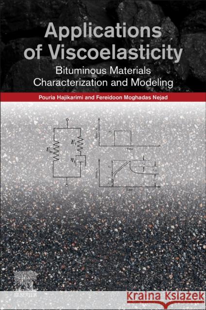 Applications of Viscoelasticity: Bituminous Materials Characterization and Modeling Fereidoon Moghadas Nejad Pouria Hajikarimi 9780128212103 Elsevier - książka