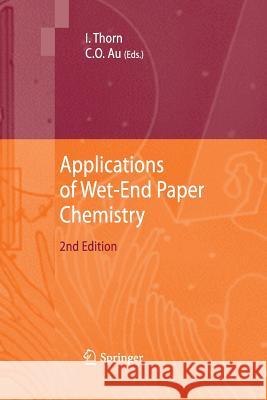 Applications of Wet-End Paper Chemistry Ian Thorn Che on Au 9789400790520 Springer - książka