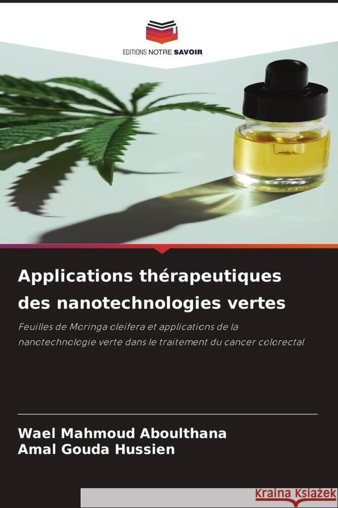 Applications thérapeutiques des nanotechnologies vertes Aboulthana, Wael Mahmoud, Hussien, Amal Gouda 9786208636999 Editions Notre Savoir - książka