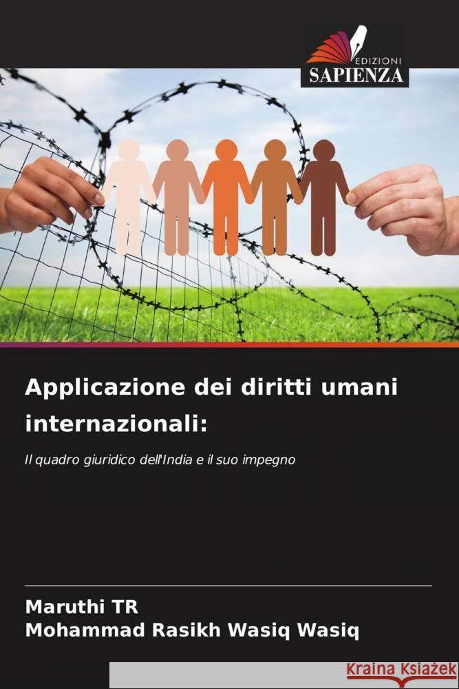 Applicazione dei diritti umani internazionali: TR, Maruthi, Wasiq, Mohammad Rasikh Wasiq 9786208606626 Edizioni Sapienza - książka