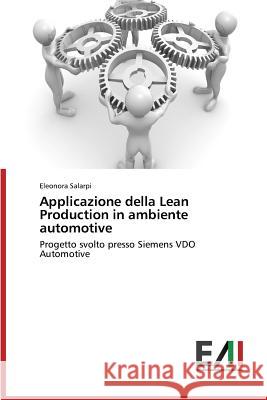 Applicazione della Lean Production in ambiente automotive Salarpi Eleonora 9783639774986 Edizioni Accademiche Italiane - książka