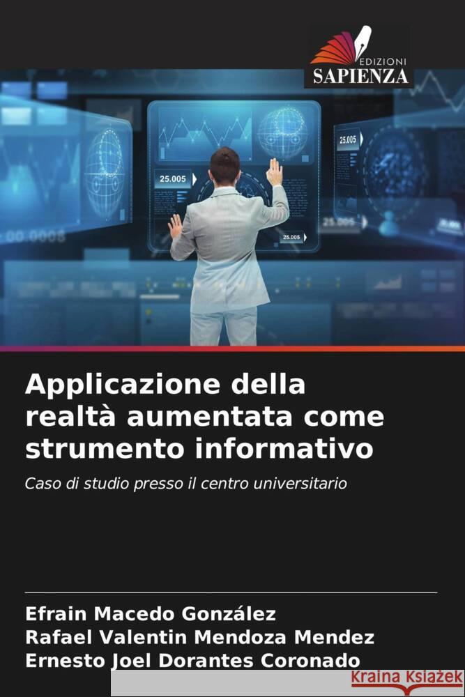 Applicazione della realt? aumentata come strumento informativo Efrain Maced Rafael Valentin Mendoz Ernesto Joel Dorante 9786207063222 Edizioni Sapienza - książka