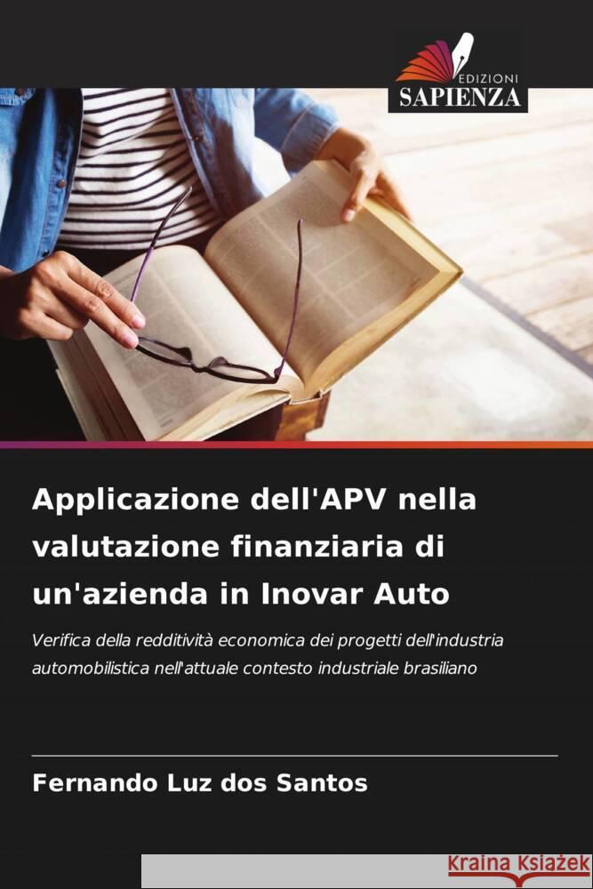 Applicazione dell'APV nella valutazione finanziaria di un'azienda in Inovar Auto Luz dos Santos, Fernando 9786208620851 Edizioni Sapienza - książka