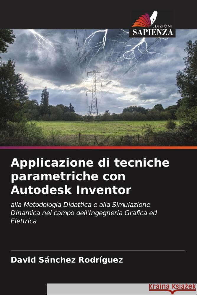 Applicazione di tecniche parametriche con Autodesk Inventor Sánchez Rodríguez, David 9786206629368 Edizioni Sapienza - książka