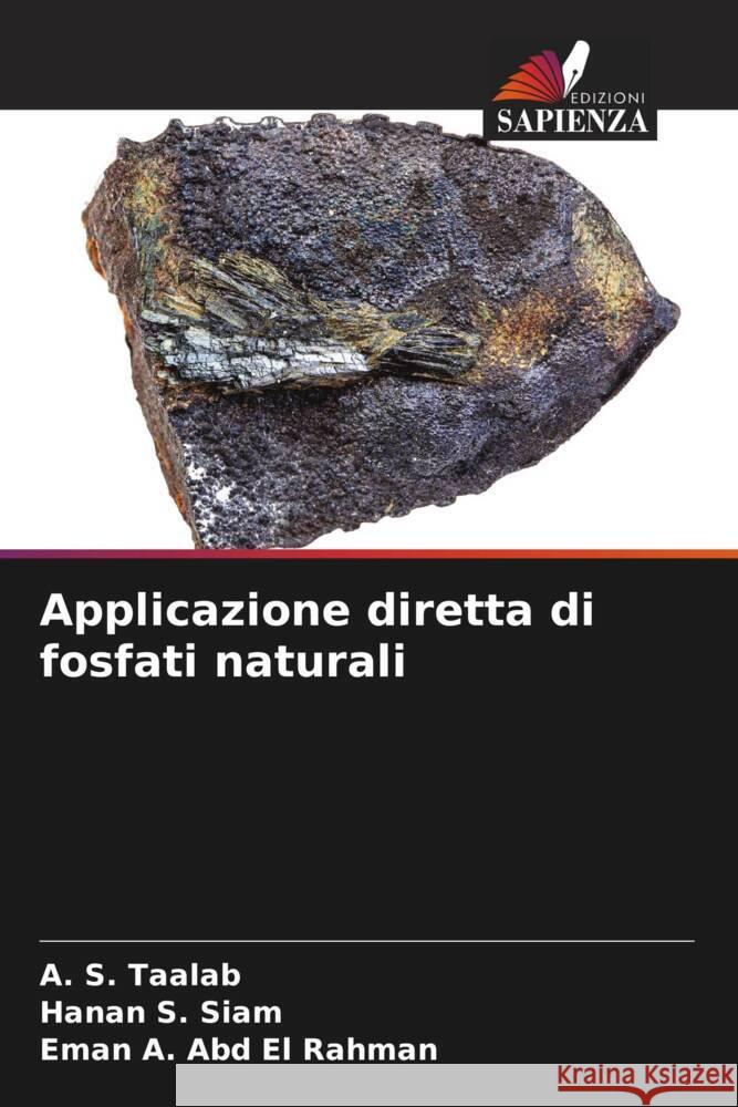 Applicazione diretta di fosfati naturali Taalab, A. S., S. Siam, Hanan, A. Abd El Rahman, Eman 9786205068458 Edizioni Sapienza - książka