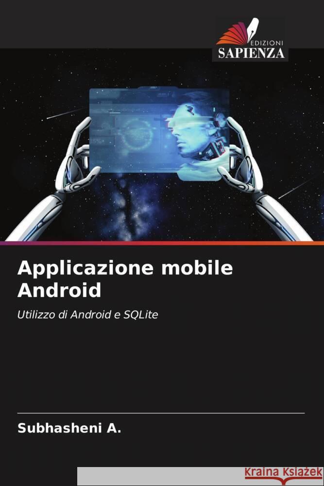 Applicazione mobile Android A., Subhasheni 9786206134022 Edizioni Sapienza - książka