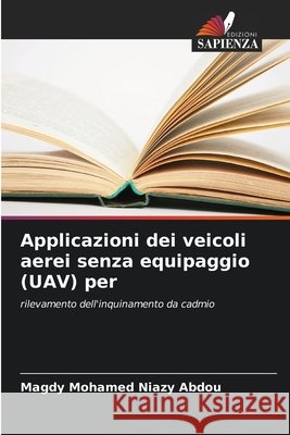 Applicazioni dei veicoli aerei senza equipaggio (UAV) per Magdy Mohame 9786203851892 Edizioni Sapienza - książka