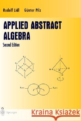 Applied Abstract Algebra Rudolf Lild Rudolf Lidl G]nter Pilz 9780387982908 Springer - książka