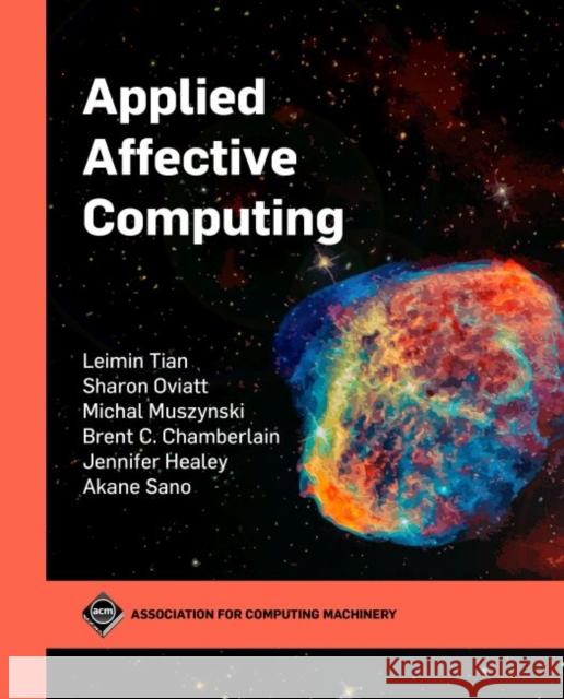 Applied Affective Computing Leimin Tian Sharon Oviatt Michal Muszynski 9781450395915 ACM Books - książka