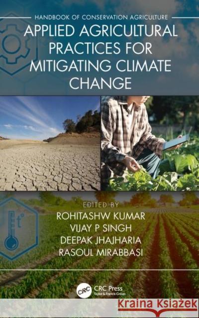 Applied Agricultural Practices for Mitigating Climate Change [Volume 2] Kumar, Rohitashw 9780367345297 CRC Press - książka